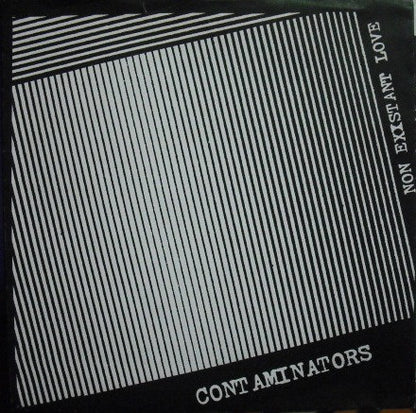 Contaminators : Non Existant Love (7", Single)