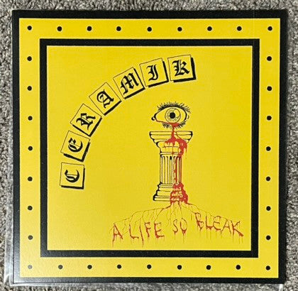 Ceramik : A Life So Bleak (12", S/Sided, Hig)