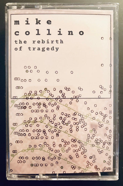 Mike Collino : The Rebirth Of Tragedy (Cass)