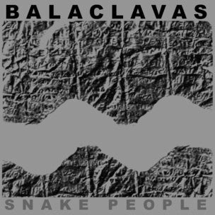 Balaclavas : Snake People (LP, Album, Ltd)