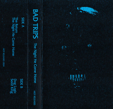 Bad Trips : The Night He Come Home (Cass, Ltd)