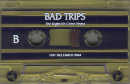 Bad Trips : The Night He Come Home (Cass, Ltd)
