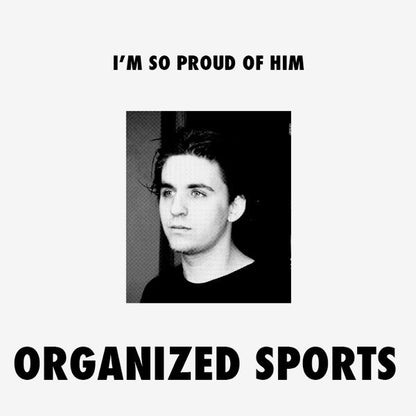 Organized Sports : I'm So Proud Of Him (12", EP)