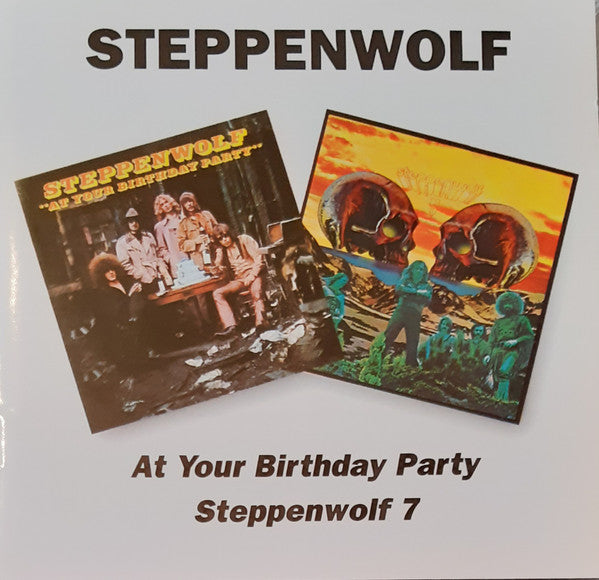 Steppenwolf : At Your Birthday Party / Steppenwolf 7 (2xCD, Comp, RE)