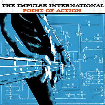 The Impulse International* : Point Of Action (LP)