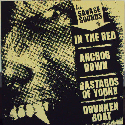 In The Red / Anchor Down / Bastards Of Young / Drunken Boat (2) : The Savage Sounds Of (7", Can)