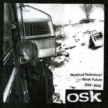 OSK (2) : Wretched Existence//Bleak Future 2007-2010 (CD, Comp)