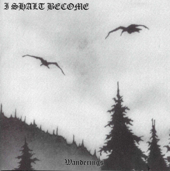 I Shalt Become : Wanderings (CD, Album, RE)