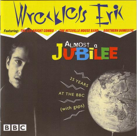 Wreckless Eric : Almost A Jubilee: 25 Years At The BBC (With Gaps) (CD, Album)