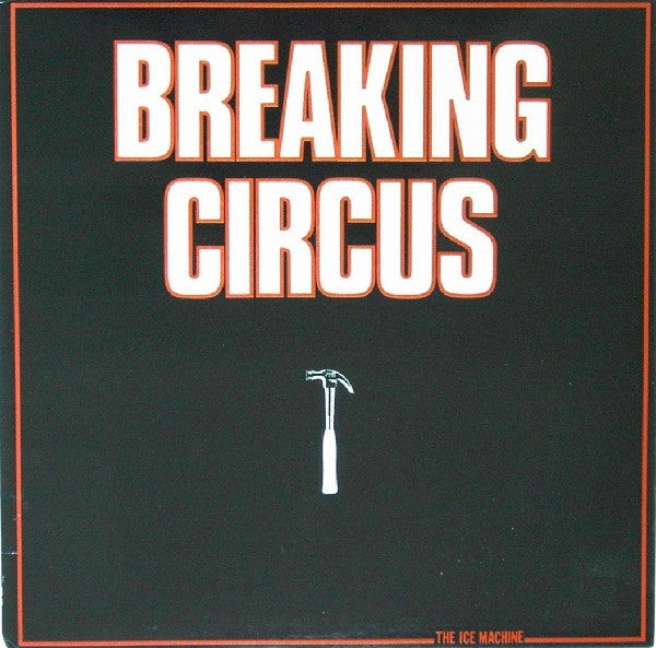 Breaking Circus : The Ice Machine (LP, Album)