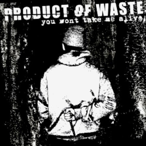 Product Of Waste : You Won't Take Me Alive (LP, Album, Bro)