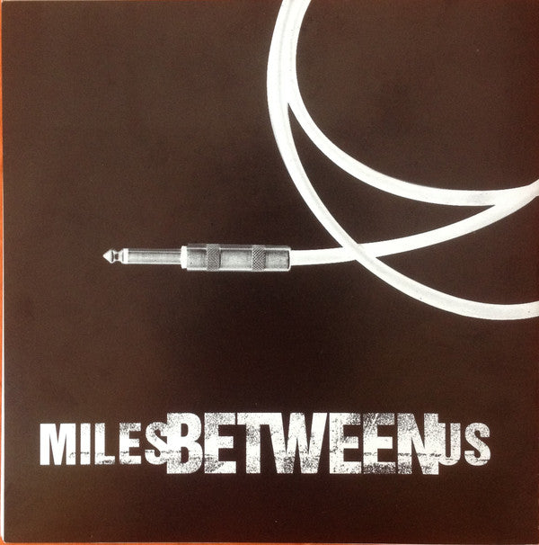 Miles Between Us : Miles Between Us (7")