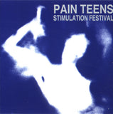 Pain Teens : Stimulation Festival (CD, Album)