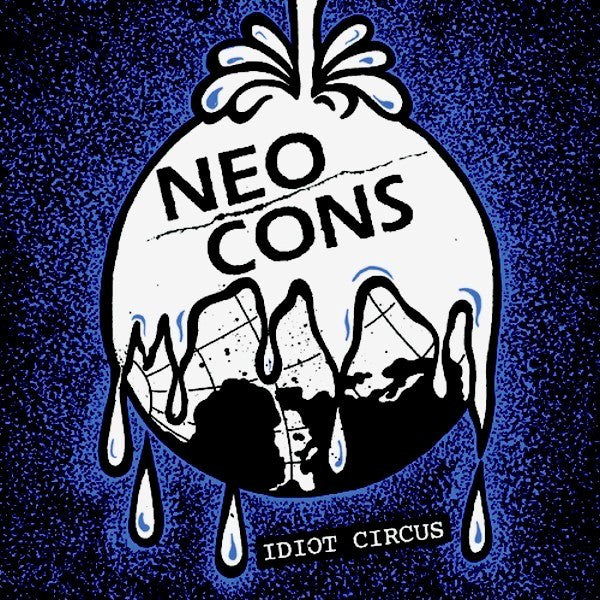 Neo Cons : Idiot Circus (7")