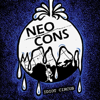 Neo Cons : Idiot Circus (7")