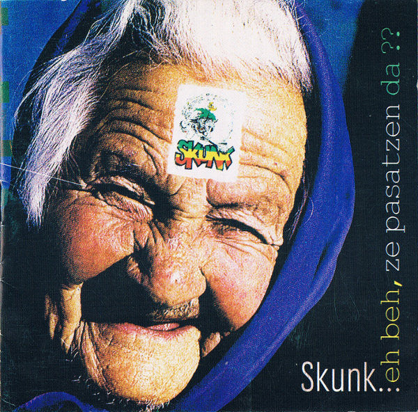 Skunk (9) : Eh Beh, Ze Pasatzen Da ?? (CD, Album)