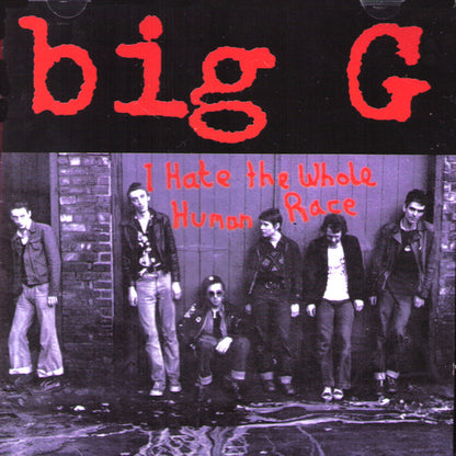 Big G (17) : I Hate The Whole Human Race (CD, Album, Ltd)