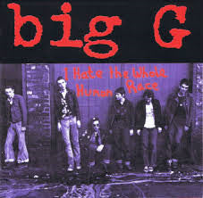 Big G (17) : I Hate The Whole Human Race (CD, Album, Ltd)