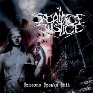 Sacrifice Justice : Someone Speaks Shit (CD, Album)