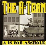 The A-Team (5) : A Is For Asshole (CD, Album)