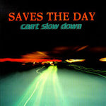 Saves The Day : Can't Slow Down (CD, Album, RE)