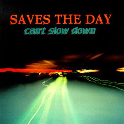 Saves The Day : Can't Slow Down (CD, Album, RE)