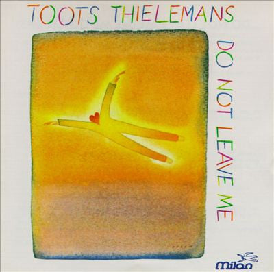 Toots Thielemans : Do Not Leave Me (CD, Album, RE)