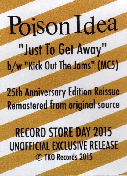 Poison Idea : Just To Get Away b/w Kick Out The Jams (7", RSD, Single, Pic, RE, RM, Sta)