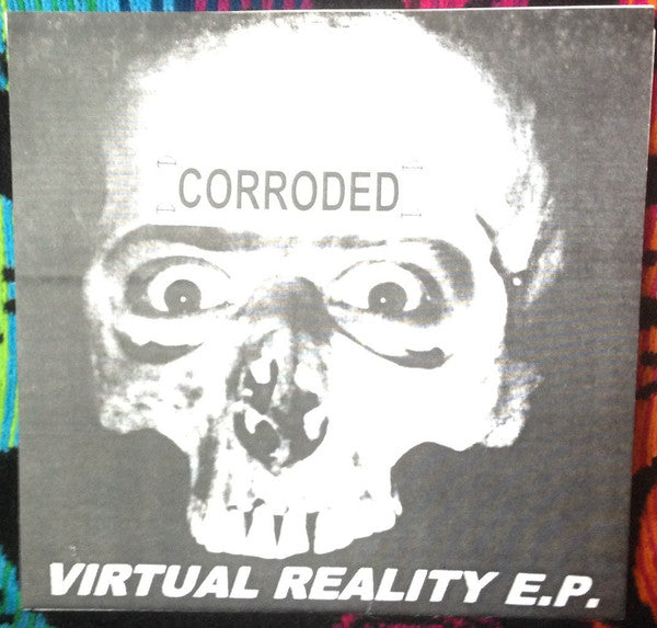 Corroded (4) : Virtual Reality E.P. (7", EP)