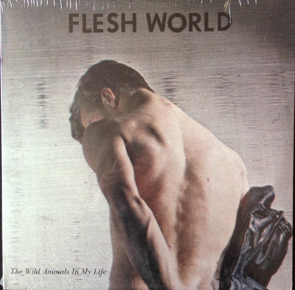 Flesh World (2) : The Wild Animals In My Life (LP, Album, Gre)