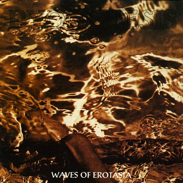 Pyogenesis : Waves Of Erotasia (CD, EP)
