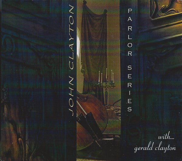 John Clayton With Gerald Clayton : Parlor Series (CD, Album, Ltd)