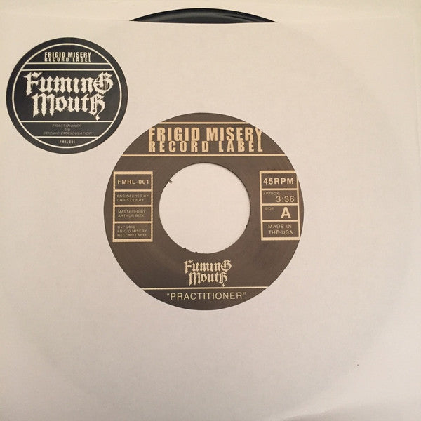 Fuming Mouth : Practitioner / Seismic Emasculation (7", Single)