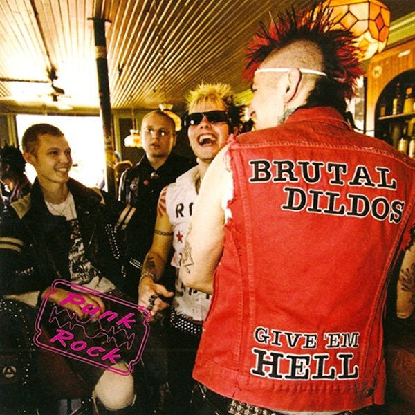Brutal Dildos : Give 'Em Hell (LP, Album, Cle)
