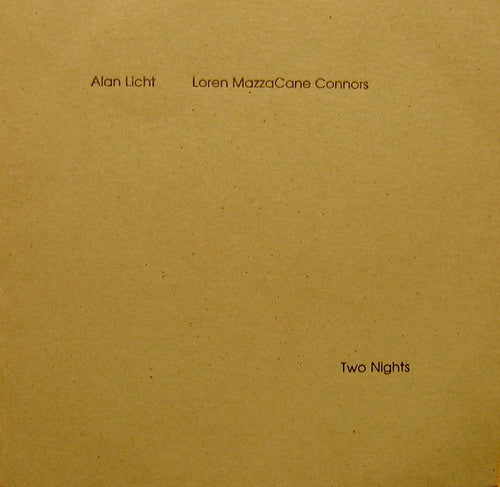 Alan Licht, Loren MazzaCane Connors : Two Nights (CD)