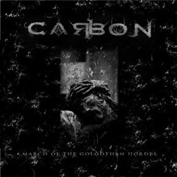 Carbon (3) : March Of The Golgothan Hordes (7", EP, Ltd)