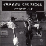 Various : Cry Now, Cry Later Volumes 1 & 2 (CD, Comp)