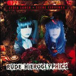 Lydia Lunch & Exene Cervenka : Rude Hieroglyphics (CD, Album)