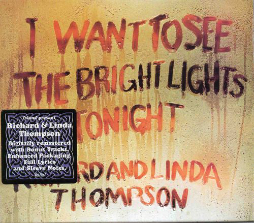 Richard & Linda Thompson : I Want To See The Bright Lights Tonight (CD, Album, RE, RM, sli)