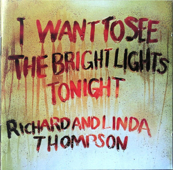 Richard & Linda Thompson : I Want To See The Bright Lights Tonight (CD, Album, RE, RM, sli)