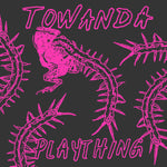 TOWANDA : PLAYTHING (Cass, Album)