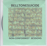 Belltonesuicide* : Non-Conformist Sessions (CDr, Album, Ltd, RE, Gre)