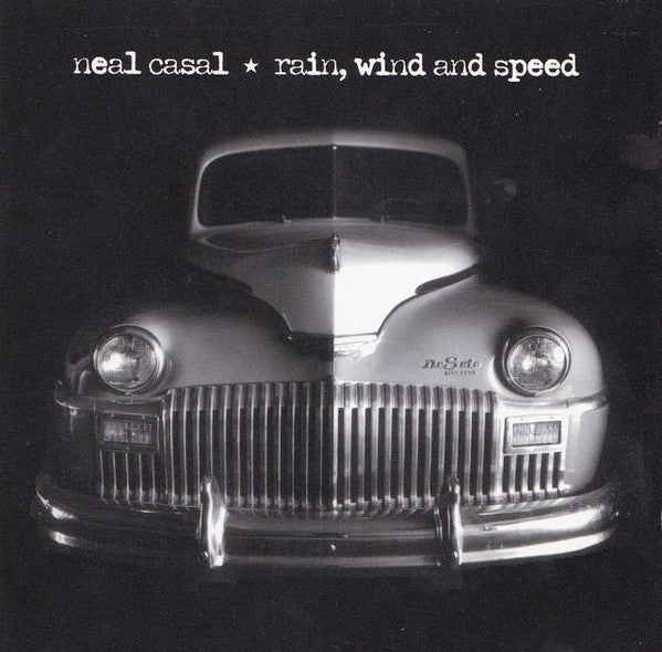 Neal Casal : Rain, Wind And Speed (CD, Album)