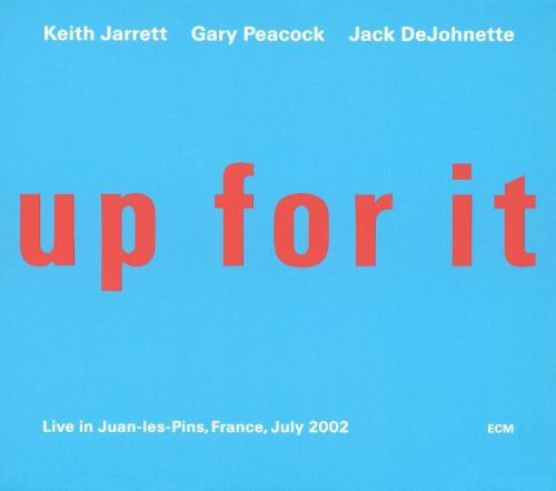 Keith Jarrett / Gary Peacock / Jack DeJohnette : Up For It (CD, Album)