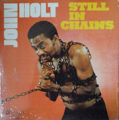 John Holt : Still In Chains (LP, Album, RE)