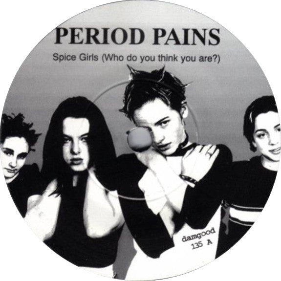Period Pains : Spice Girls (Who Do You Think You Are?) (7", Single)