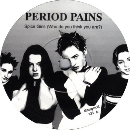 Period Pains : Spice Girls (Who Do You Think You Are?) (7", Single)