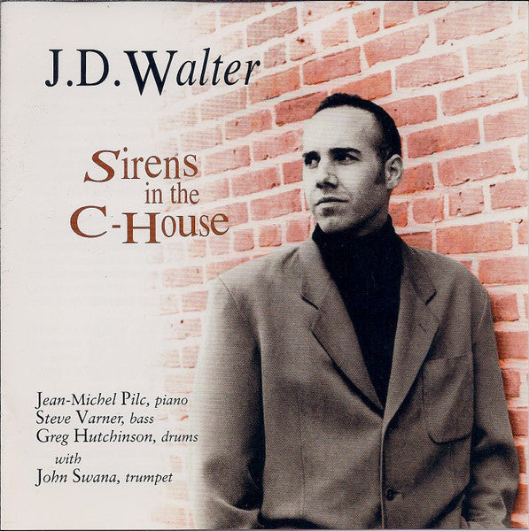 J.D. Walter : Sirens In The C-House (CD, Album)
