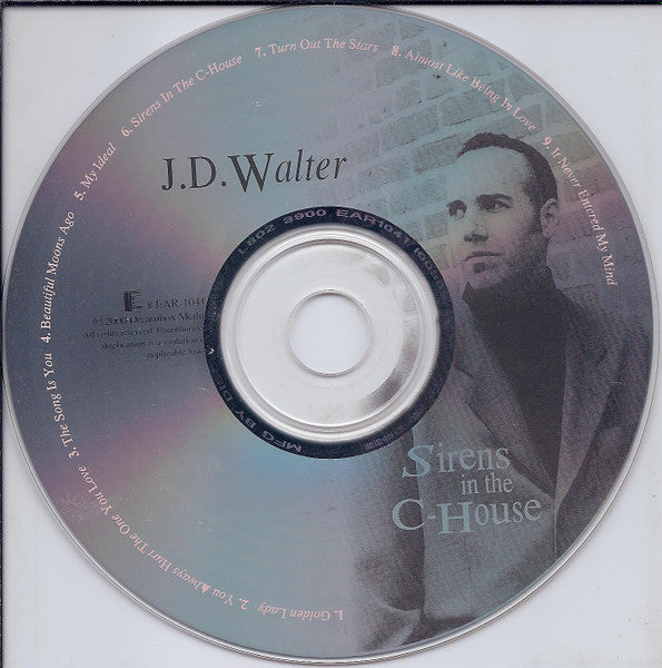 J.D. Walter : Sirens In The C-House (CD, Album)