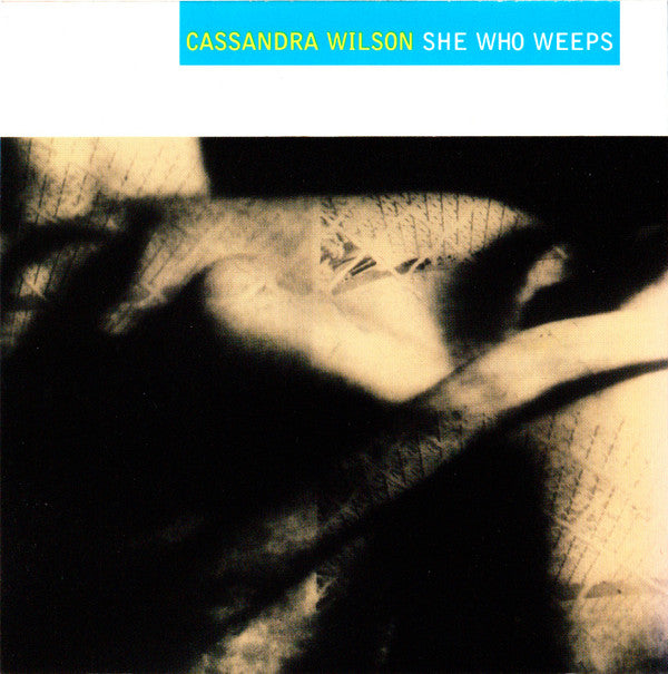 Cassandra Wilson : She Who Weeps (CD, Album)